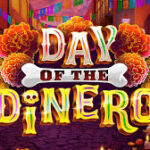 Day Of The Dinero Slots